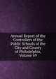 Annual Report of the Controllers of the Public Schools of the City and County of Philadelphia, Volume 49, 