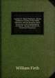 A Letter to . Henry Bathurst . On the Tendency of Some of His Public Opinions, and the Benefits Likely to Accrue to the Establishment in Church . Roman Catholics & Protestant Dissenters, William Firth 