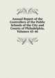 Annual Report of the Controllers of the Public Schools of the City and County of Philadelphia, Volumes 45-46, 