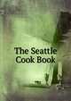 The Seattle Cook Book, 
