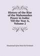History of the Rise of the Mahomedan Power in India: Till the Year A, Volume 2, Muammad Qsim Hind Sh Firishtah 