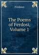 The Poems of Ferdosi, Volume 1, Firdaws 