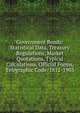 Government Bonds: Statistical Data, Treasury Regulations, Market Quotations, Typical Calculations, Official Forms, Telegraphic Code. 1812-1903, 