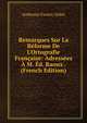 Remarques Sur La R?forme De L'Ortografie Fran?aise: Adress?es ? M. ?d. Raoux . (French Edition), Ambroise Firmin-Didot 