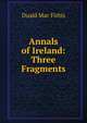 Annals of Ireland: Three Fragments, Duald Mac Firbis 