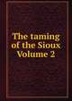 The taming of the Sioux Volume 2, 