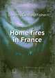 Home fires in France, Fisher Dorothy Canfield 