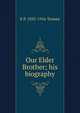 Our Elder Brother; his biography, E P. 1835-1916 Tenney 