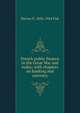 French public finance in the Great War and today; with chapters on banking and currency, Harvey E. 1856-1944 Fisk 