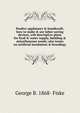 Poultry appliances & handicraft; how to make & use labor-saving devices, wth descriptive plans for food & water supply, building & miscellaneous needs; also treats on artificial incubation & brooding;, George B. 1868- Fiske 