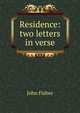 Residence: two letters in verse, John Fisher 