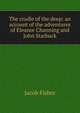 The cradle of the deep: an account of the adventures of Eleanor Channing and John Starbuck, Jacob Fisher 