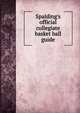 Spalding's official collegiate basket ball guide, 