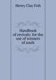Handbook of revivals: for the use of winners of souls, Henry Clay Fish 