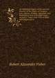 An Analytical Digest of the Law and Practice of the Courts of Common Law, Divorce, Probate, Admiralty and Bankruptcy, and of the High Court of Justice . Cases from 1756 to 1878, with References to, Robert Alexander Fisher 