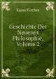 Geschichte Der Neueren Philosophie, Volume 2, Куно Фишер 