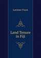 Land Tenure in Fiji, Lorimer Fison 