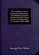 The Validity of Non-Episcopal Ordination: The Dudleian Lecture Delivered in the Chapel of Harvard University, On October 28Th, 1888, George Park Fisher 