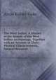 The West Indies; A History of the Islands of the West Indian Archipelago, Together with an Account of Their Physical Characteristics, Natural Resource, Amos Kidder Fiske 
