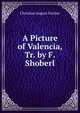 A Picture of Valencia, Tr. by F. Shoberl, Christian August Fischer 