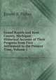 Grand Rapids and Kent County, Michigan: Historical Account of Their Progress from First Settlement to the Present Time, Volume 1, Ernest B. Fisher 