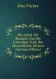 Die Arbeit Der Muskeln Und Die Lebendige Draft Des Menschlichen K?rpers (German Edition), Otto Fischer 