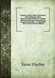 Ursprung, Wesen, Werth Und Spatere Entwicklung Der Alten Schweizerischen Volksfeste: Zweites Referat Fur Die Jahresversammlung Der Schweizerischen . 10. September 1884 in Arrau (German Edition), Xaver Fischer 
