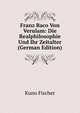 Franz Baco Von Verulam: Die Realphilosophie Und Ihr Zeitalter (German Edition), Куно Фишер 