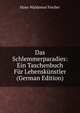Das Schlemmerparadies: Ein Taschenbuch Fur Lebenskunstler (German Edition), Hans Waldemar Fischer 