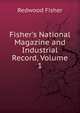 Fisher's National Magazine and Industrial Record, Volume 1, Redwood Fisher 