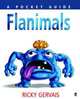 Flanimals: A Pocket Guide, Gervais, Ricky 