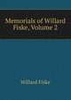 Memorials of Willard Fiske, Volume 2, Fiske, Willard, 1831-1904. fmo 