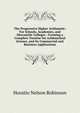 The Progressive Higher Arithmetic: For Schools, Academies, and Mercantile Colleges : Forming a Complete Treatise On Arithmetical Science, and Its Commercial and Business Applications, Horatio Nelson Robinson 