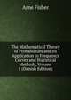 The Mathematical Theory of Probabilities and Its Application to Frequency Curves and Statistical Methods, Volume 1 (Danish Edition), Arne Fisher 
