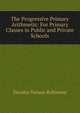 The Progressive Primary Arithmetic: For Primary Classes in Public and Private Schools, Horatio Nelson Robinson 