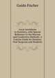 Local Anesthesia in Dentistry, with Special Reference to the Mucous and Conductive Methods: A Concise Guide for Dentists, Oral Surgeons and Students, Guido Fischer 