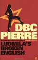 Ludmila's Broken English, Dbc Pierre 
