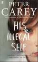 His Illegal Self (Exp), Carey, Peter 
