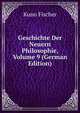 Geschichte Der Neuern Philosophie, Volume 9 (German Edition), Куно Фишер 