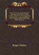 Heart of Oak, the British Bulwark: Shewing, I. Reasons for Paying Greater Attention to the Propagation of Oak Timber . Ii. the Insufficiency of the . Eminent Timber Merchants, Shipwrights, &c., Roger Fisher 