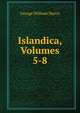 Islandica, Volumes 5-8, George William Harris 