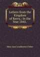 Letters from the Kingdom of Kerry,: In the Year 1845. ., Mary Jane Leadbeater Fisher 
