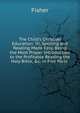 The Child's Christian Education: Or, Spelling and Reading Made Easy. Being the Most Proper Introduction to the Profitable Reading the Holy Bible, &c. in Five Parts ., Fisher 