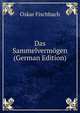 Das Sammelvermogen (German Edition), Oskar Fischbach 