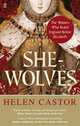 She-Wolves: The Women Who Ruled England Before Elizabeth, Helen Castor 