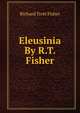 Eleusinia By R.T. Fisher., Richard Trott Fisher 