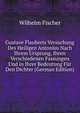 Gustave Flauberts Versuchung Des Heiligen Antonius Nach Ihrem Ursprung, Ihren Verschiedenen Fassungen Und in Ihrer Bedeutung Fur Den Dichter (German Edition), Wilhelm Fischer 