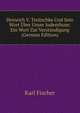 Heinrich V. Treitschke Und Sein Wort Uber Unser Judenthum: Ein Wort Zur Verstandigung (German Edition), Karl Fischer 