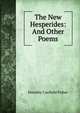 The New Hesperides: And Other Poems, Fisher Dorothy Canfield 