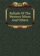 Ballads Of The Western Mines And Others, 